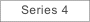 Series 4