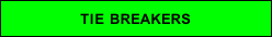 TIE BREAKERS