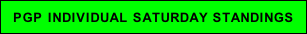 PGP Individual SATURDAY STANDINGS